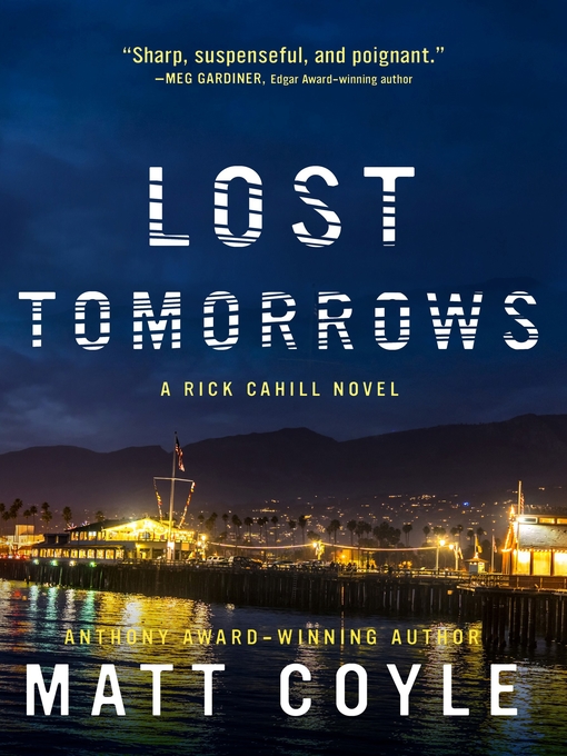 Title details for Lost Tomorrows by Matt Coyle - Available